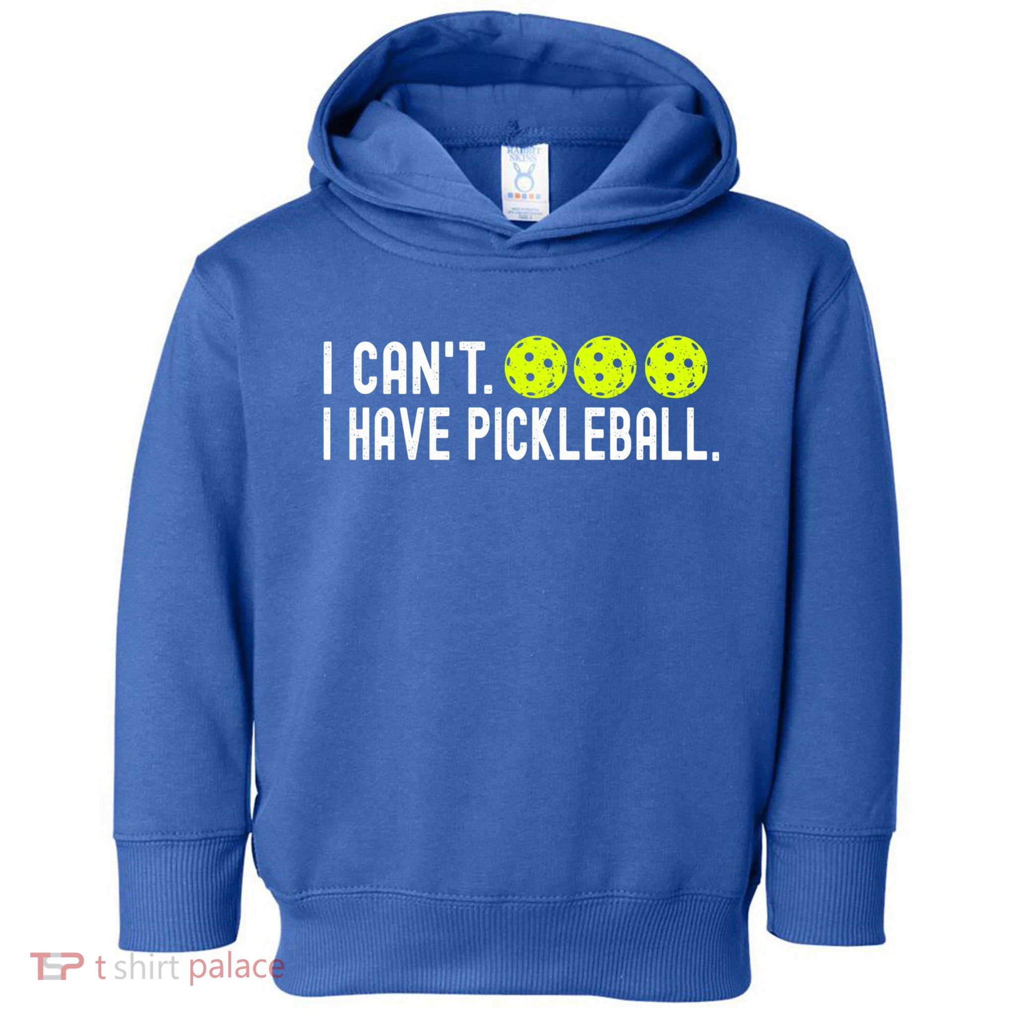 I CanT I Have Pickleball Funny Pickleball Coach Funny Gift Toddler Hoodie