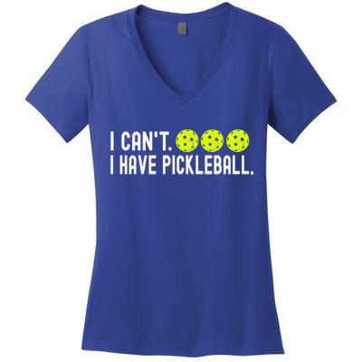 I CanT I Have Pickleball Funny Pickleball Coach Funny Gift Women's V-Neck T-Shirt