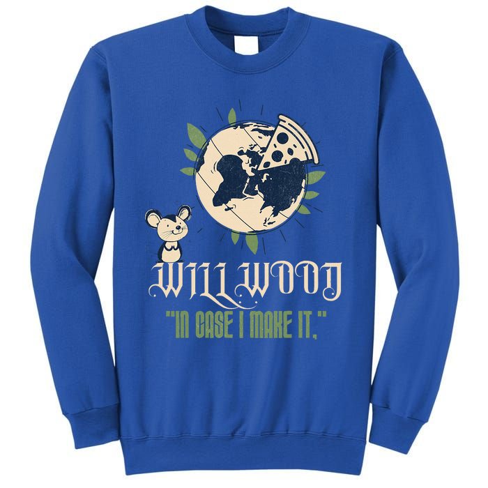 In Case I Make It Classic Will Basic Wood Sweatshirt