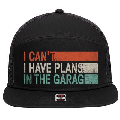 I Cant I Have Plans In The Garage Mechanic Car Enthusiast Gift 7 Panel Mesh Trucker Snapback Hat