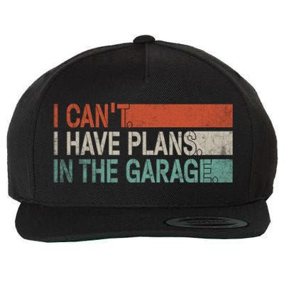 I Cant I Have Plans In The Garage Mechanic Car Enthusiast Gift Wool Snapback Cap