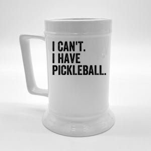 I CanT I Have Pickleball Funny Slogan Pickle Ball Funny Gift Great Gift Beer Stein