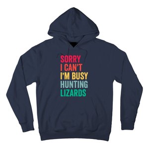 I CanT IM Busy Hunting Lizards Funny Gecko Lizard Hunter Hoodie