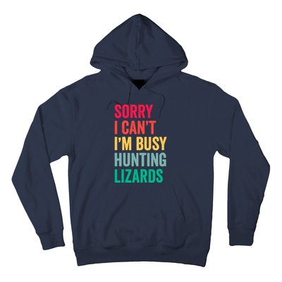 I CanT IM Busy Hunting Lizards Funny Gecko Lizard Hunter Hoodie