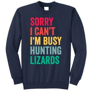 I CanT IM Busy Hunting Lizards Funny Gecko Lizard Hunter Sweatshirt