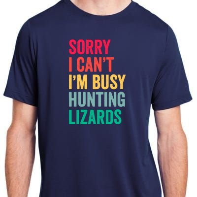 I CanT IM Busy Hunting Lizards Funny Gecko Lizard Hunter Adult ChromaSoft Performance T-Shirt