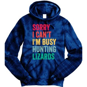 I CanT IM Busy Hunting Lizards Funny Gecko Lizard Hunter Tie Dye Hoodie