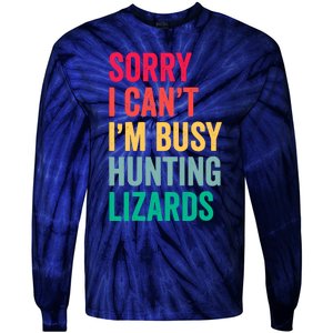 I CanT IM Busy Hunting Lizards Funny Gecko Lizard Hunter Tie-Dye Long Sleeve Shirt