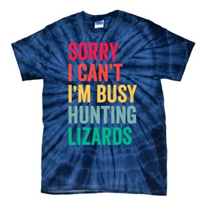 I CanT IM Busy Hunting Lizards Funny Gecko Lizard Hunter Tie-Dye T-Shirt