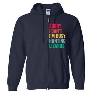 I CanT IM Busy Hunting Lizards Funny Gecko Lizard Hunter Full Zip Hoodie