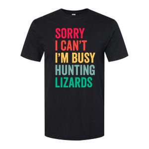 I CanT IM Busy Hunting Lizards Funny Gecko Lizard Hunter Softstyle CVC T-Shirt