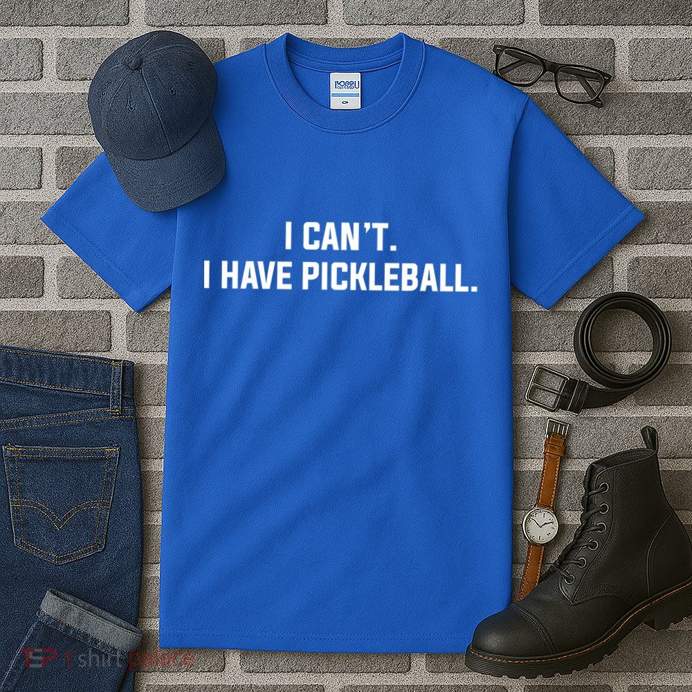 I CanT I Have Pickleball Funny Slogan Gift Tall T-Shirt