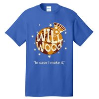 In Case I Make It Classic Will Basic Wood Tall T-Shirt