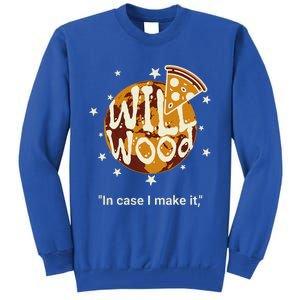 In Case I Make It Classic Will Basic Wood Tall Sweatshirt