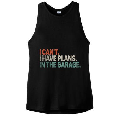 I Cant I Have Plans In The Garage Mechanic Car Enthusiast Gift Ladies PosiCharge Tri-Blend Wicking Tank