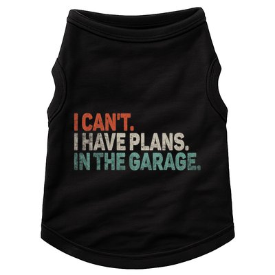 I Cant I Have Plans In The Garage Mechanic Car Enthusiast Gift Doggie Tank