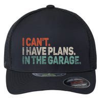 I Cant I Have Plans In The Garage Mechanic Car Enthusiast Gift Flexfit Unipanel Trucker Cap