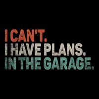 I Cant I Have Plans In The Garage Mechanic Car Enthusiast Gift Impact Tech Backpack