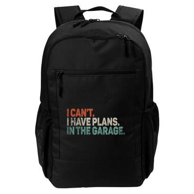 I Cant I Have Plans In The Garage Mechanic Car Enthusiast Gift Backpack