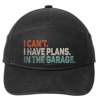 I Cant I Have Plans In The Garage Mechanic Car Enthusiast Gift 7-Panel Snapback Hat