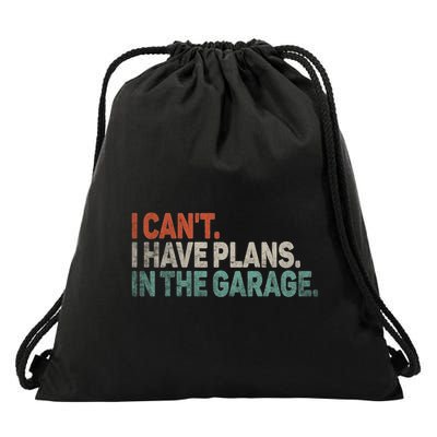 I Cant I Have Plans In The Garage Mechanic Car Enthusiast Gift Drawstring Bag