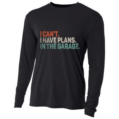 I Cant I Have Plans In The Garage Mechanic Car Enthusiast Gift Cooling Performance Long Sleeve Crew
