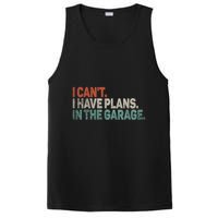 I Cant I Have Plans In The Garage Mechanic Car Enthusiast Gift PosiCharge Competitor Tank
