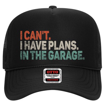 I Cant I Have Plans In The Garage Mechanic Car Enthusiast Gift Trucker Hat