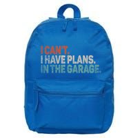 I Cant I Have Plans In The Garage Mechanic Car Enthusiast Gift 16 in Basic Backpack