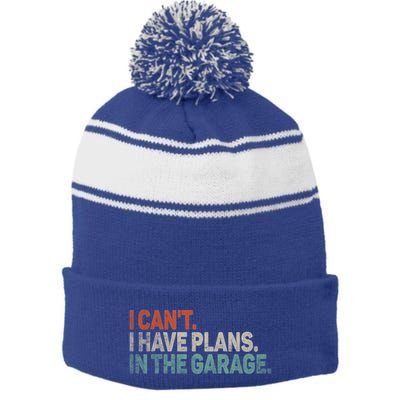 I Cant I Have Plans In The Garage Mechanic Car Enthusiast Gift Stripe Pom Pom Beanie
