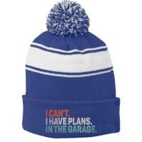 I Cant I Have Plans In The Garage Mechanic Car Enthusiast Gift Stripe Pom Pom Beanie