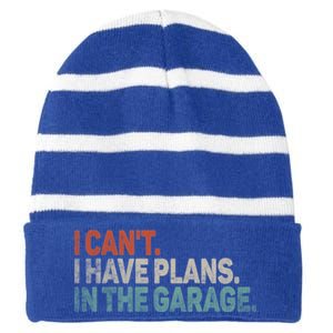 I Cant I Have Plans In The Garage Mechanic Car Enthusiast Gift Striped Beanie with Solid Band