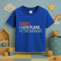 I Cant I Have Plans In The Garage Mechanic Car Enthusiast Gift Toddler T-Shirt