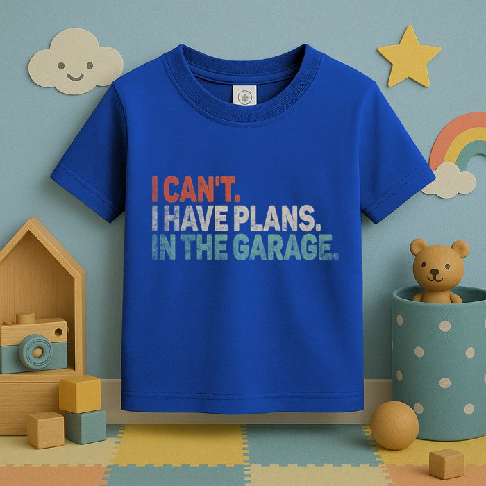 I Cant I Have Plans In The Garage Mechanic Car Enthusiast Gift Toddler T-Shirt