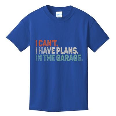 I Cant I Have Plans In The Garage Mechanic Car Enthusiast Gift Kids T-Shirt