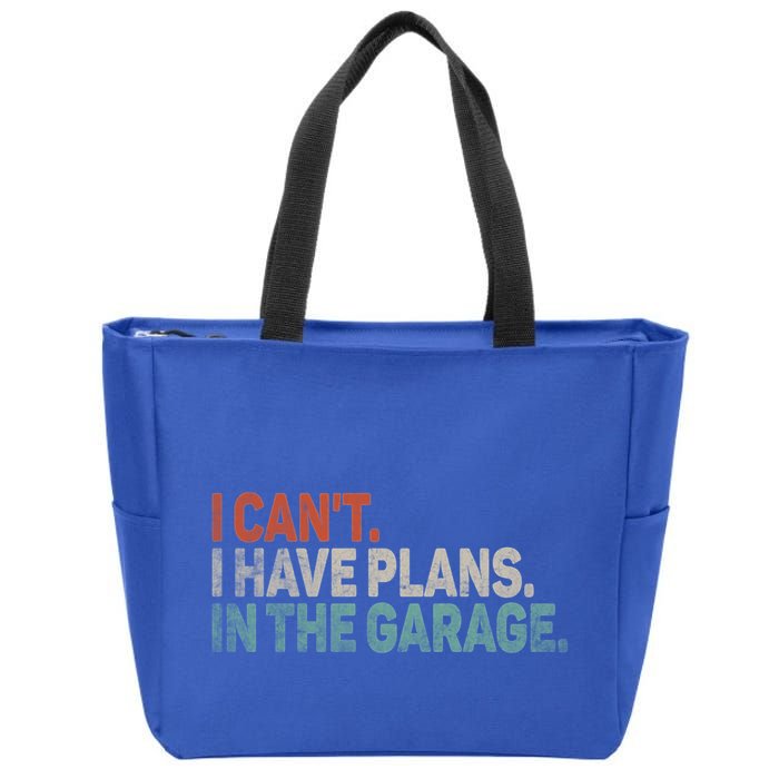 I Cant I Have Plans In The Garage Mechanic Car Enthusiast Gift Zip Tote Bag
