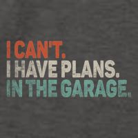 I Cant I Have Plans In The Garage Mechanic Car Enthusiast Gift Vector Backpack