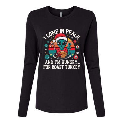 I Come In Peace And IM Hungry Turkey Alien In Christmas Womens Cotton Relaxed Long Sleeve T-Shirt