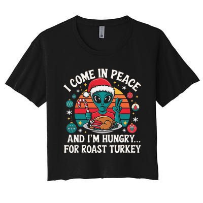 I Come In Peace And IM Hungry Turkey Alien In Christmas Women's Crop Top Tee