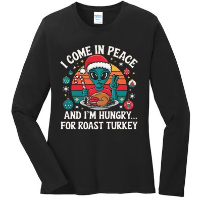 I Come In Peace And IM Hungry Turkey Alien In Christmas Ladies Long Sleeve Shirt