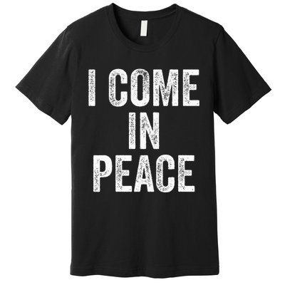 I Come In Peace IM Peace Funny CoupleS Matching Premium T-Shirt