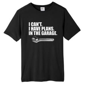 I Can't I Have Plans In The Garage Gift Tall Fusion ChromaSoft Performance T-Shirt