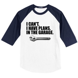 I Can't I Have Plans In The Garage Gift Baseball Sleeve Shirt