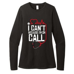 I Cant Im On Call Funny Doctors Nurses Therapist Womens CVC Long Sleeve Shirt