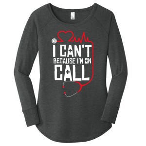 I Cant Im On Call Funny Doctors Nurses Therapist Women's Perfect Tri Tunic Long Sleeve Shirt