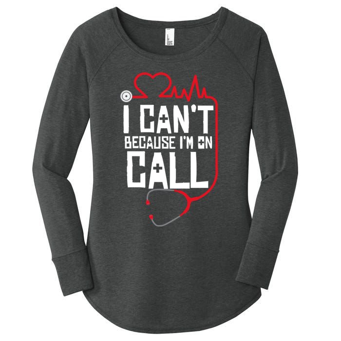 I Cant Im On Call Funny Doctors Nurses Therapist Women's Perfect Tri Tunic Long Sleeve Shirt