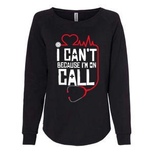 I Cant Im On Call Funny Doctors Nurses Therapist Womens California Wash Sweatshirt