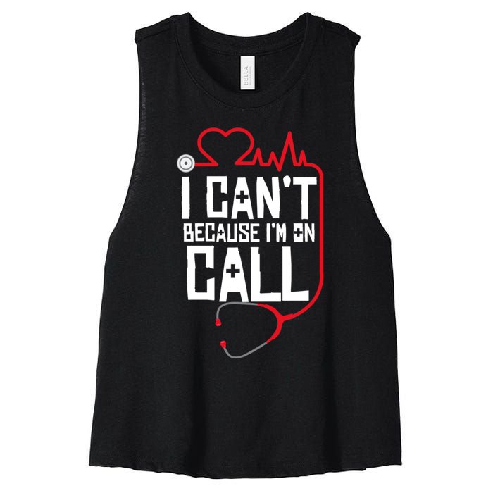 I Cant Im On Call Funny Doctors Nurses Therapist Women's Racerback Cropped Tank