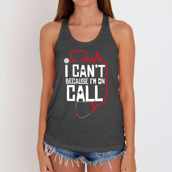 I Cant Im On Call Funny Doctors Nurses Therapist Women's Knotted Racerback Tank