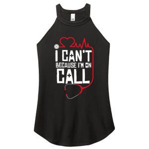 I Cant Im On Call Funny Doctors Nurses Therapist Women's Perfect Tri Rocker Tank